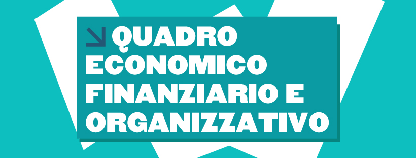 Quadro economico finanziario e organizzativo